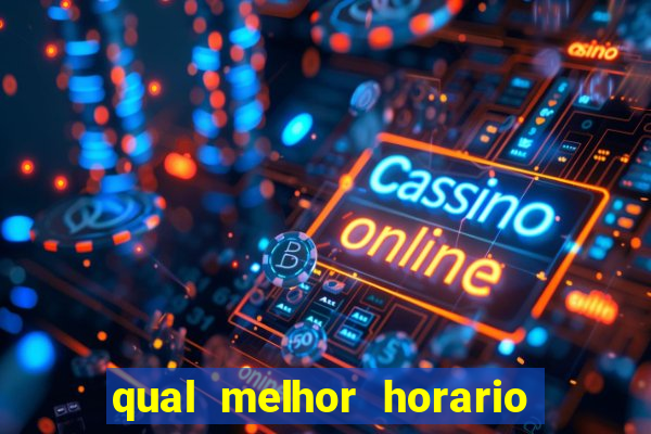 qual melhor horario para jogar na betano